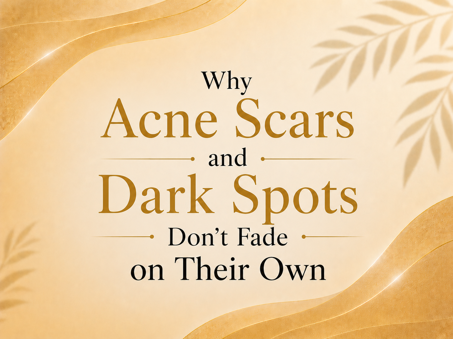 Why acne scars and dark spots don't fade on their own and how dermatologist-recommended treatments help improve skin texture and pigmentation at Skinology Indore.